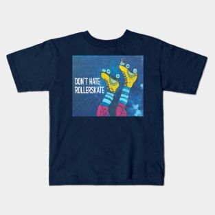 Dont Hate Rollerskate | 80s Skates, Upside Down Skater, Graffiti Art Kids T-Shirt